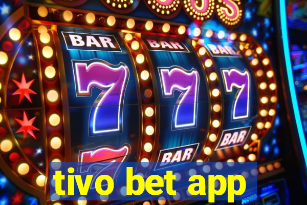 tivo bet app